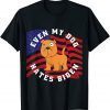 Even My Dog Hates Biden. Political. Conservative. Anti Biden Tee Shirt