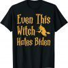 Even This Witch Hates Biden Humor Sarcastic Halloween Unisex T-Shirt