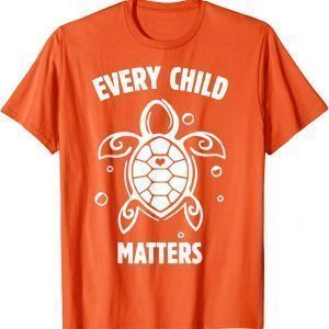 Every Child Matters , Orange Day ,Residential Schools Us 2021 Shirt
