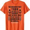 Every Child Matters - The Children They Took Have Awakened 2021 Shirt