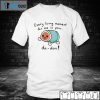 Every Living Moment For Me Is Pain Da-Don US 2021 Shirt