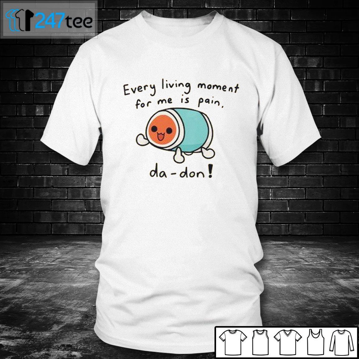 Every Living Moment For Me Is Pain Da-Don US 2021 Shirt