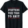 Everything woke turns to shit US 2021 Shirts