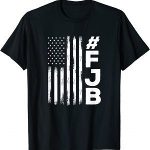 FJB Pro America US Distressed Flag F Biden FJB Us 2021 Shirt