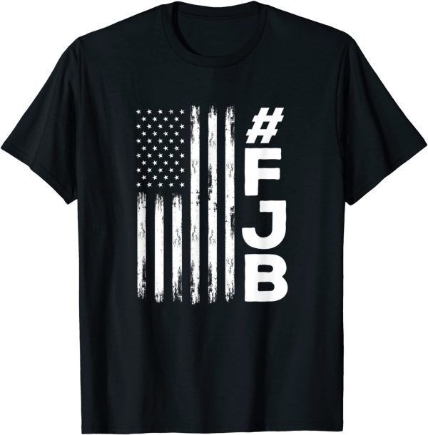 FJB Pro America US Distressed Flag F Biden FJB Us 2021 Shirt