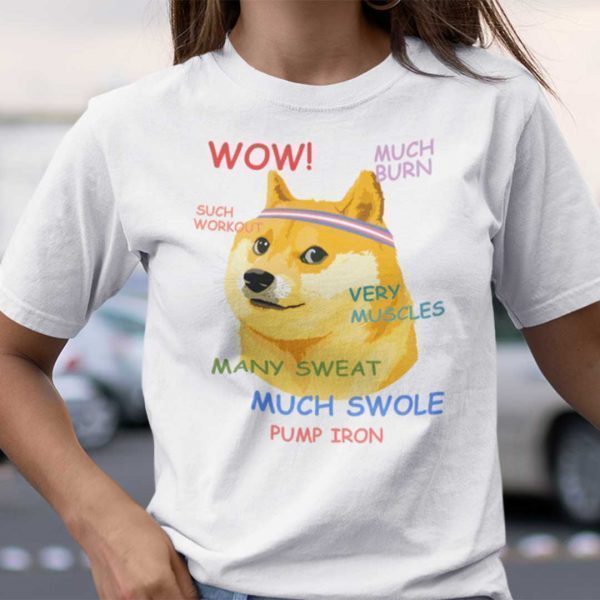 Fitness Doge Meme Such Workout Much Burn Very Muscle Us 2021 Shirt