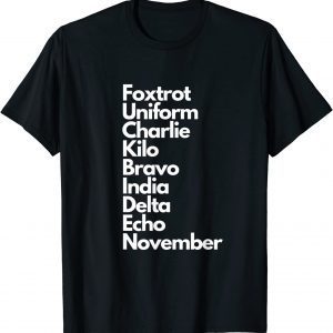 Foxtrot Uniform Charlie Kilo Bravo India Delta Echo November 2021 Shirt