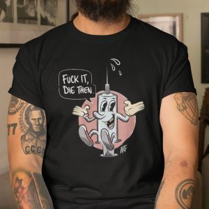 Fuck It Die Then Draymond Green 2021 Shirt