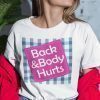 Funny Back And Body Hurts 2021 Shirt