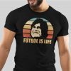 Futbol Is Life 2021 Shirt