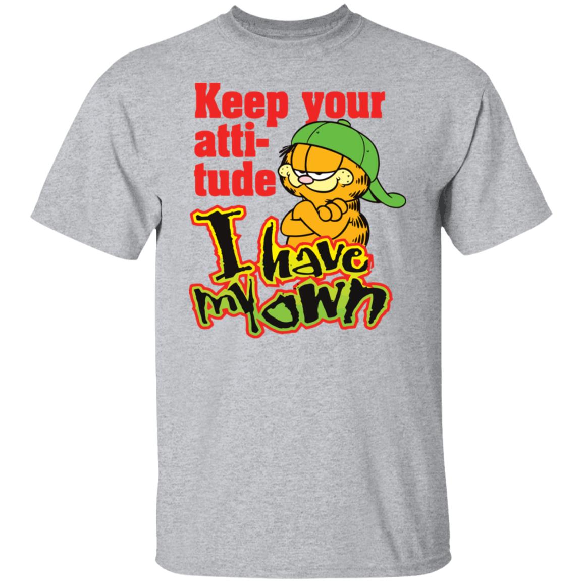 Garfield Keep Your Attitude I Have My Own Us 2021 Shirt