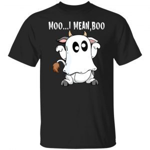 Ghost Cow Moo I Mean Boo Gift Shirt