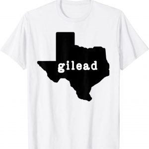 Gilead Texas Map 2021 Shirt