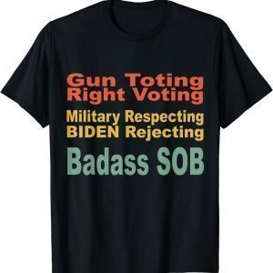 Gun Toting Right Voting Military Respecting Biden Rejecting Unisex Shirt