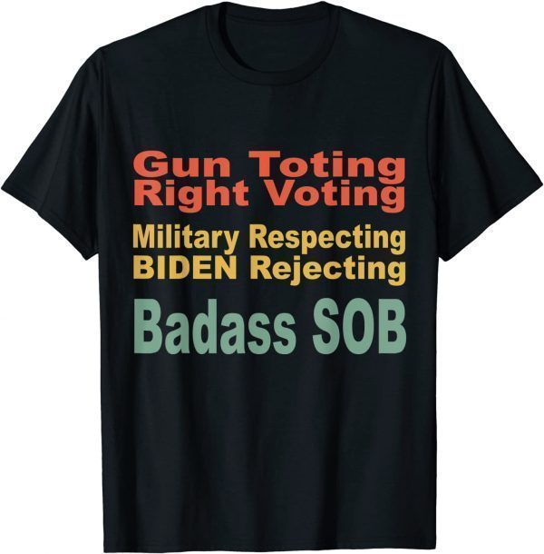 Gun Toting Right Voting Military Respecting Biden Rejecting Unisex Shirt