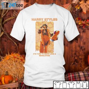 Harry Styles Love On Tour It’s Time To Make Love A Revolution 2021 Shirt