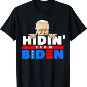 Hiding from Biden for President 2021 Political 2021 Shirt