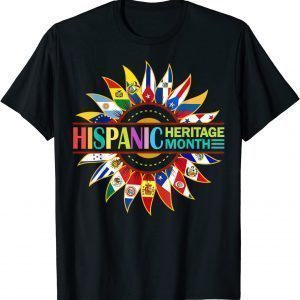 Hispanic Heritage Month Latino Countries Flags Sunflower Us 2021 Shirt