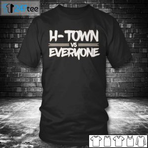Houston Astros H-Town Vs Everyone 2021 Shirt