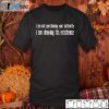 I Am Not Questioning Your Authority I Am Denying Its Existence 2021 Shirt