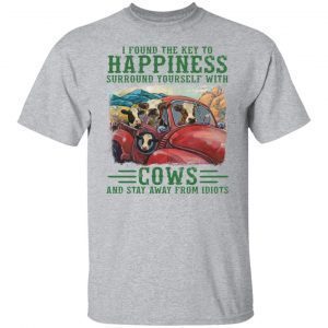 I Found The Key To Happiness Surround Tourself With Cows 2021 Shirt