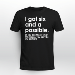 I Got Six and a Possible 2021 Shirt
