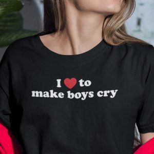 I Love To Make Boys Cry 2021 Shirt