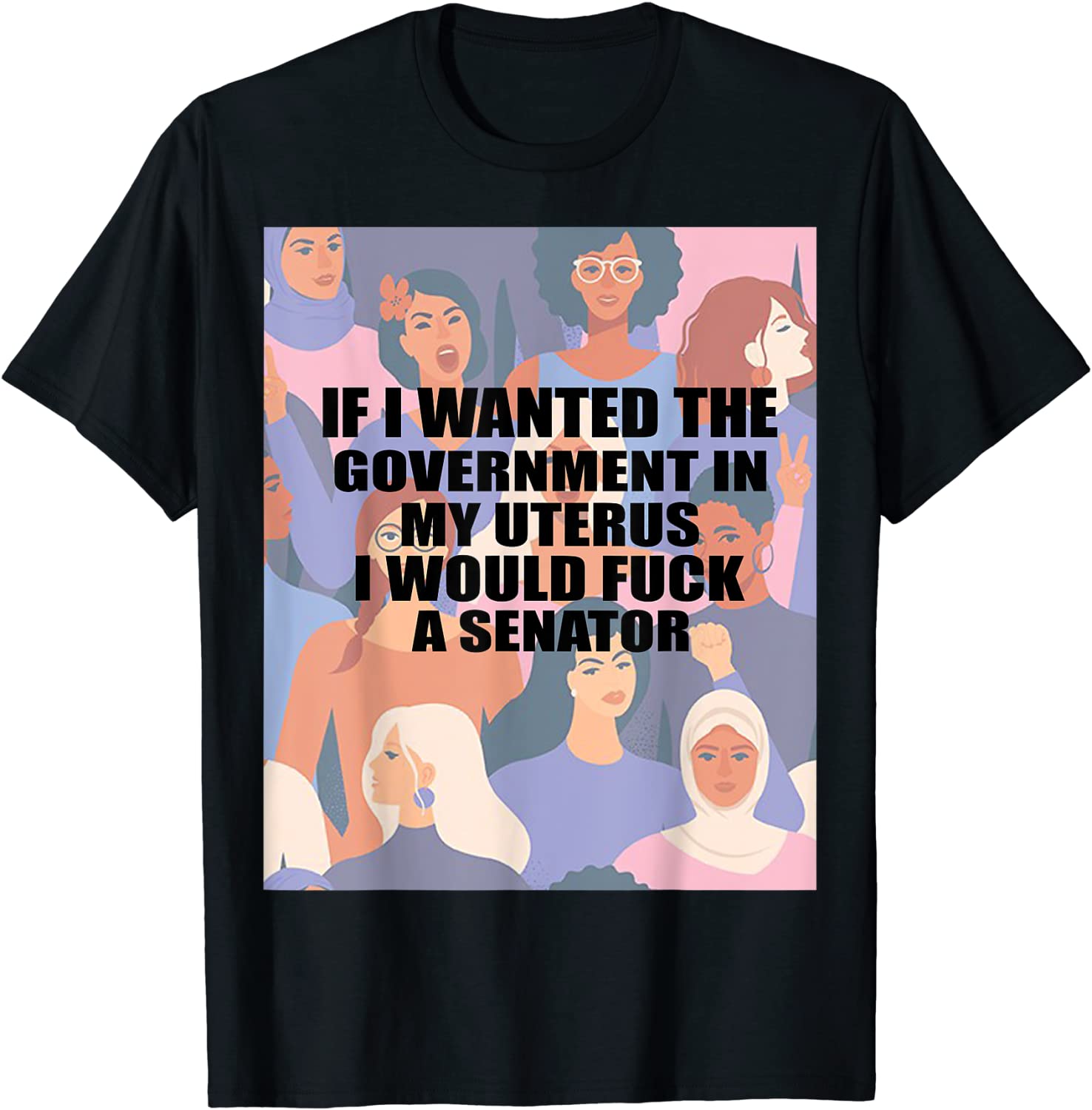 If I Wanted The Government In My Uterus Women protect Limted Shirt