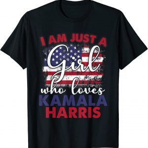 I'm Just A Girl Who Loves Kamala Harris Democrat 2021 Shirt
