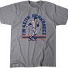 I'm Keith Hernandez 2021 Shirt