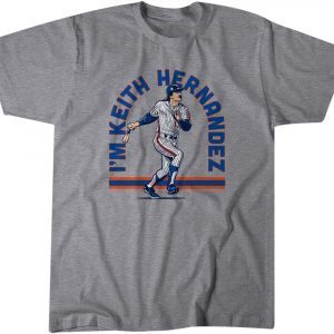 I'm Keith Hernandez 2021 Shirt