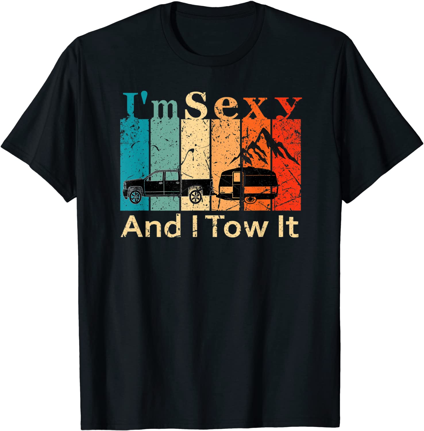 I'm Sexy And I Tow It Tee Shirt