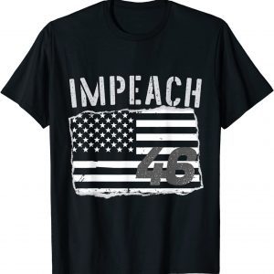 Impeach 46 T Shirts Biden Republican Conservative Anti-Biden Tee Shirt