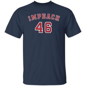 Impeach 46 Gift T-Shirt