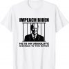 Impeach Biden He is an Absolute Disgrace to This Nation 2021 Shirt