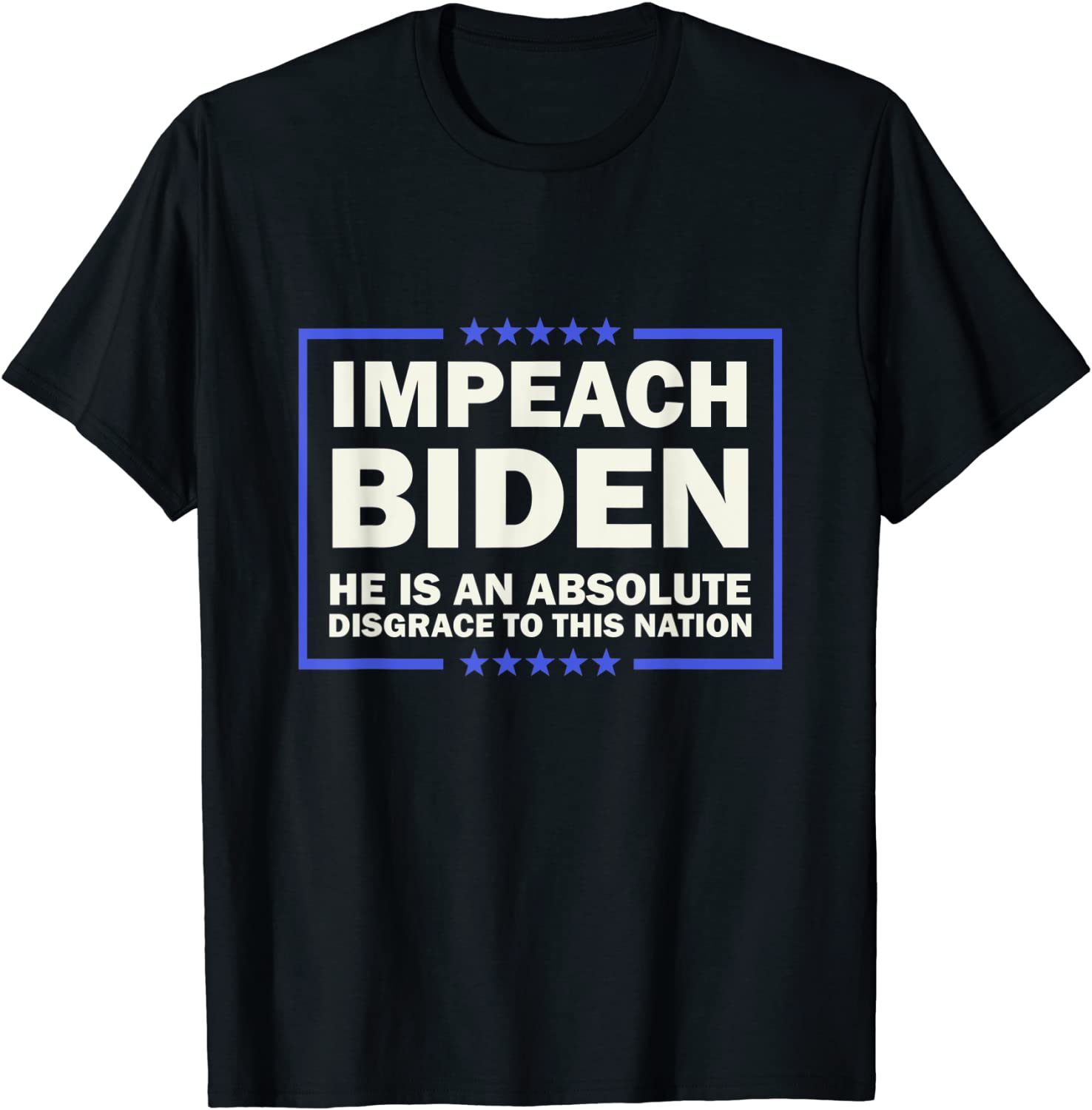 Impeach Biden He is an Absolute Disgrace to This Nation 2021 Shirt