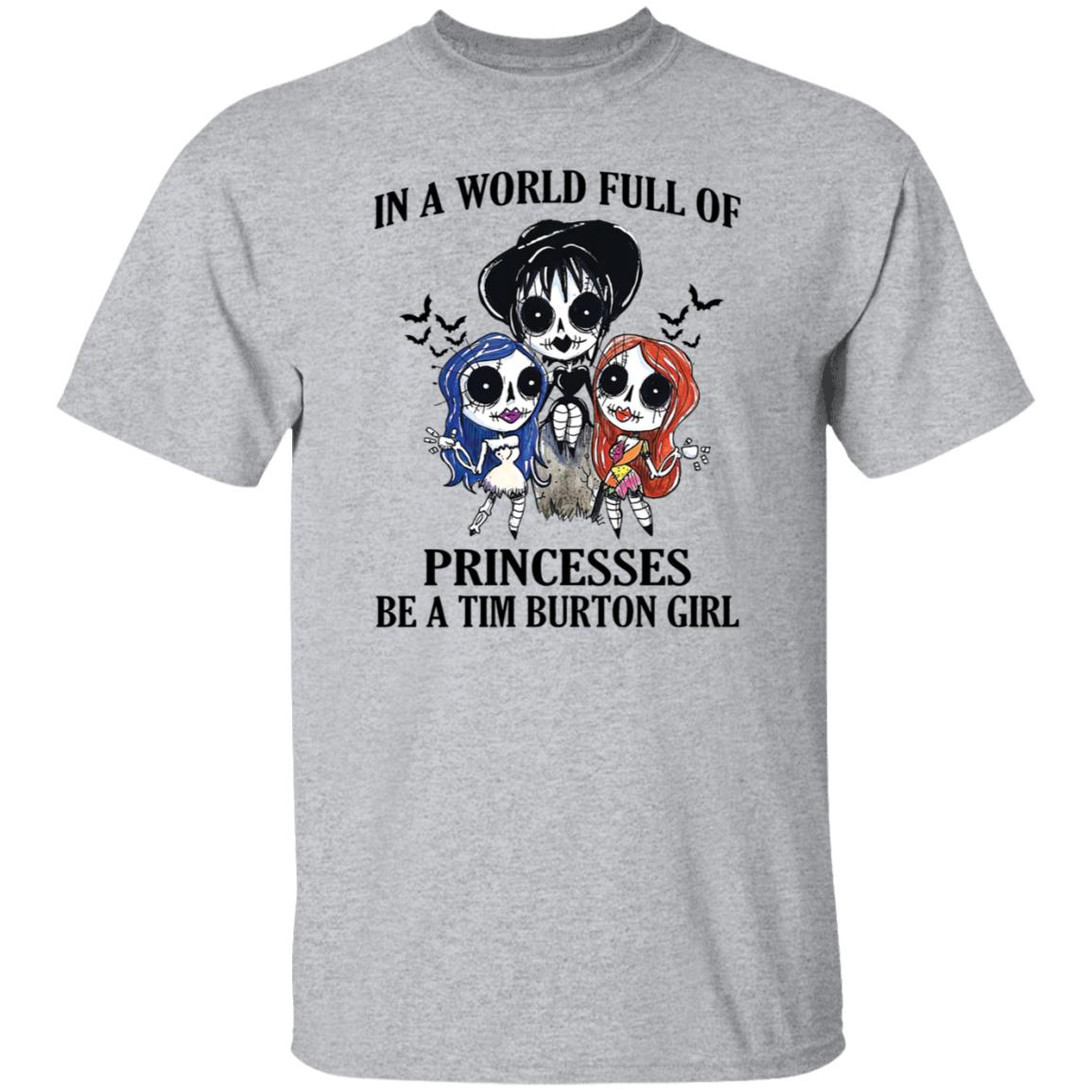 In a world full of princesses be a tim burton girl 2021 Shirt
