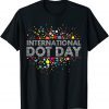International Dot Day Colorful 2021 Shirt
