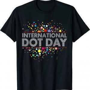 International Dot Day Colorful 2021 Shirt