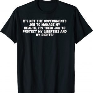 Its Not The Governments Job To Manage My Health Unisex Shirt