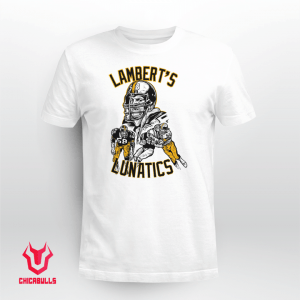 Jack Lambert LAMBERT'S LUNATICS Us 2021 Shirt