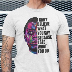 James Baldwin I Can’t Believe What You Say Quote Classic Shirt