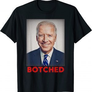 Joe Biden Botched Biden Is Incompetent, Political Humor Classic Shirt