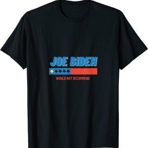 Joe Biden One Star Review Would Not Recommend Classic Shirt