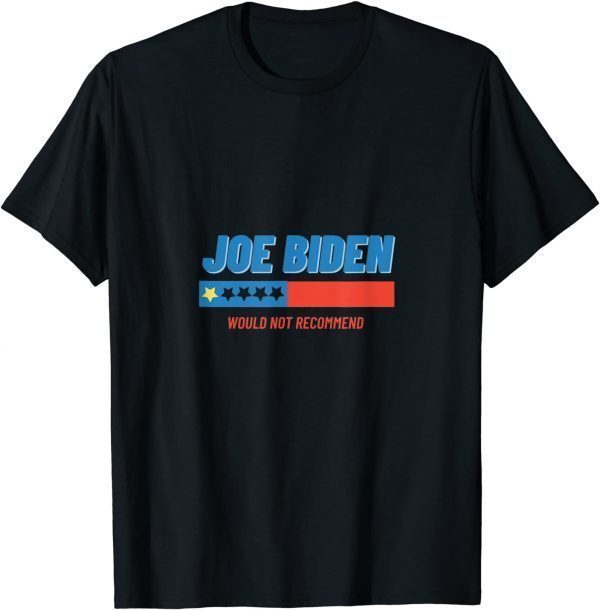 Joe Biden One Star Review Would Not Recommend Classic Shirt