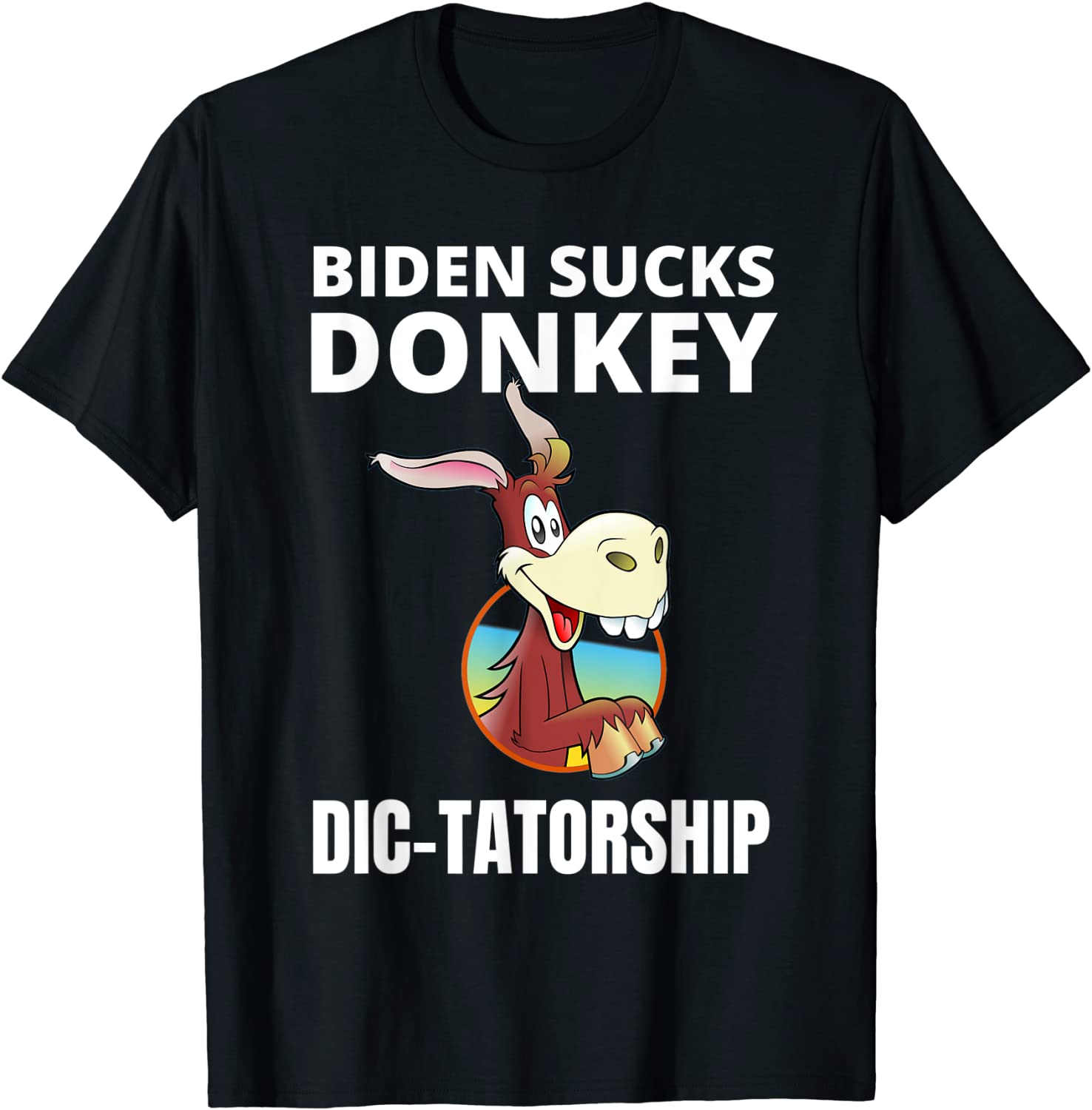 Joe Biden Sucks Donkey Dictatorship Anti Biden 2021 Shirt