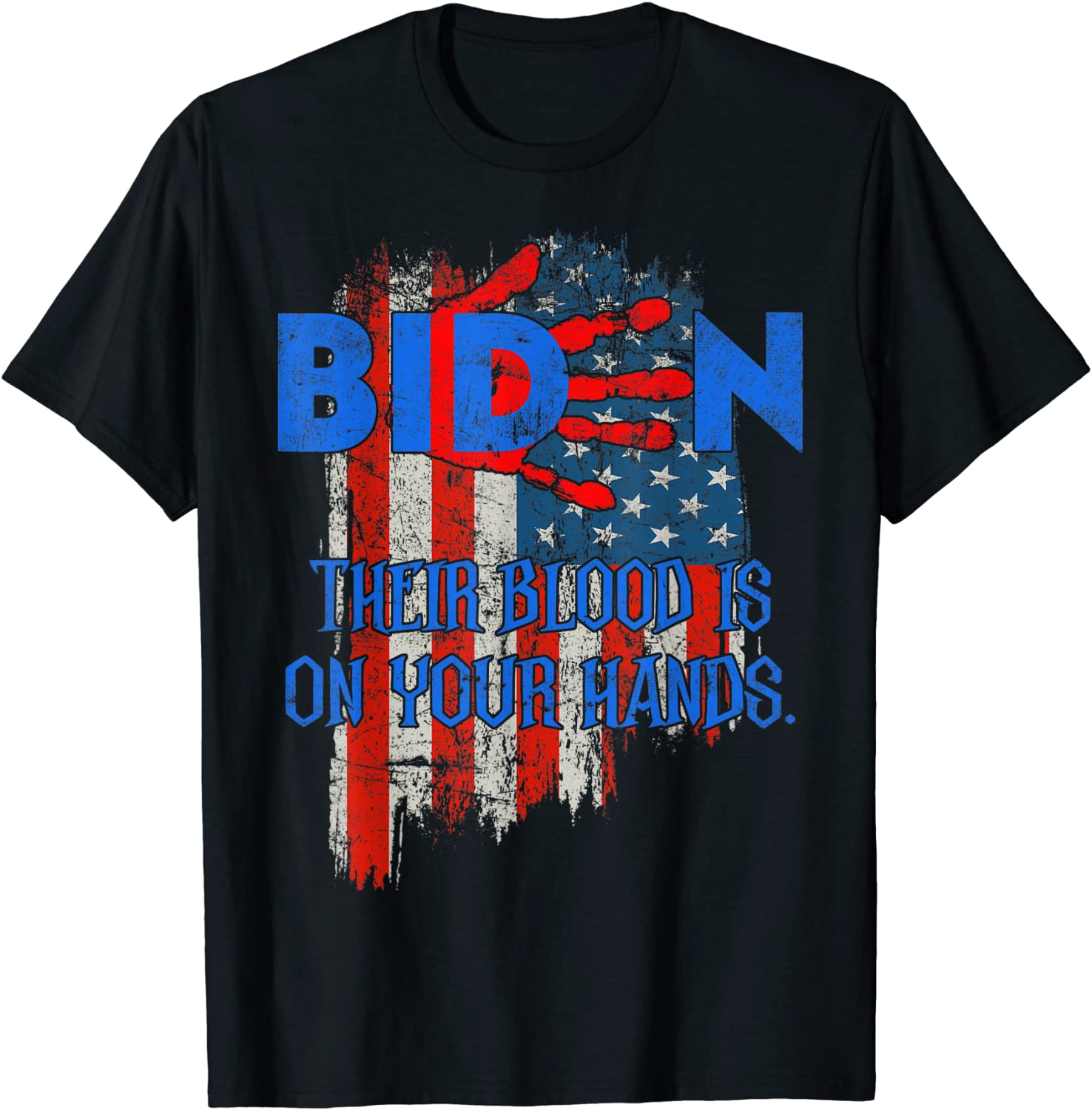 Joe Biden Their Blood Is On Your Hands USA Flag 2021 Shirt