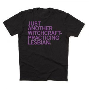 Just Another Witchcraft-Practicing Lesbian 2021 Shirt