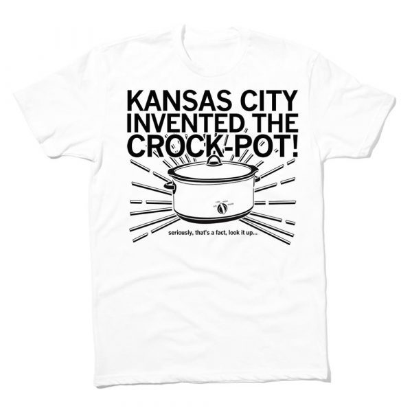 Kansas City Invented the Crock-Pot! 2021 Shirt