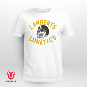 Lambert's Lunatics Jack Lambert Gift Shirt